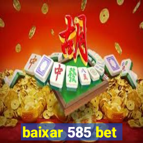 baixar 585 bet